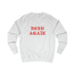 BORN AGAIN Premium Unisex Sweatshirt