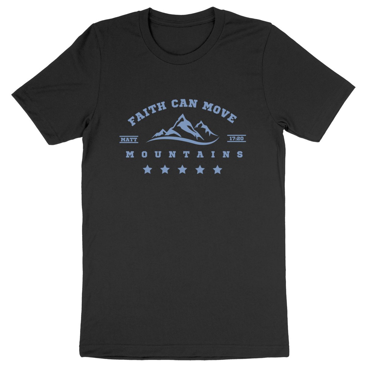 FAITH CAN MOVE MOUNTAINS ORGANIC T-SHIRT