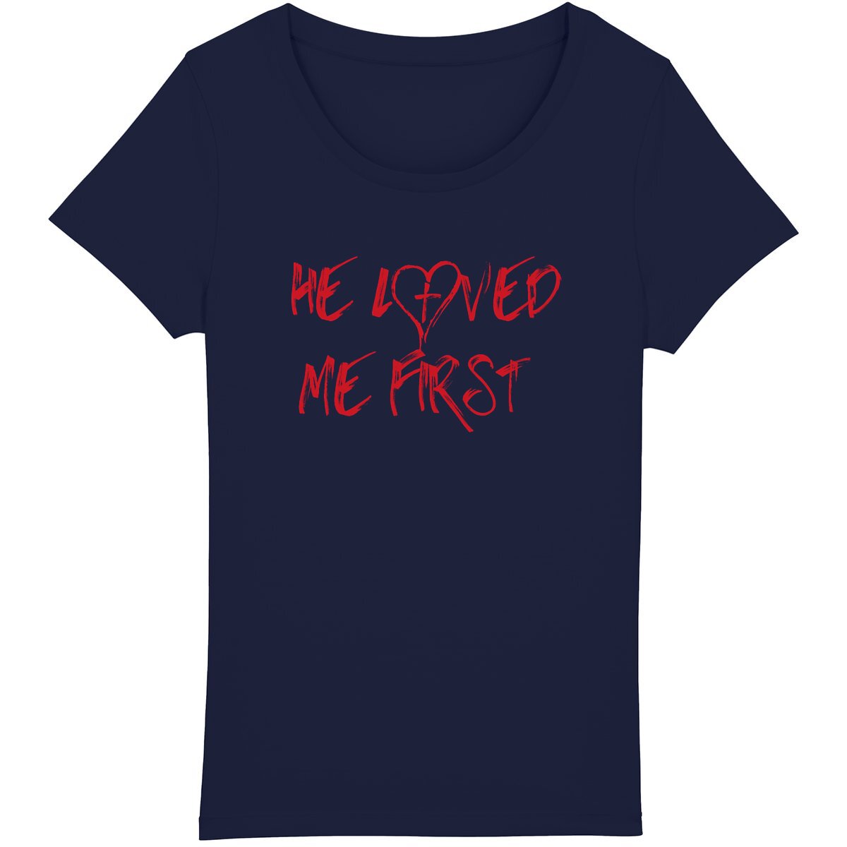 HE LOVED ME FIRST Premium Woman's T-Shirt