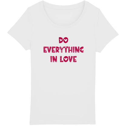 DO EVERYTHING IN LOVE Premium Woman's T-Shirt